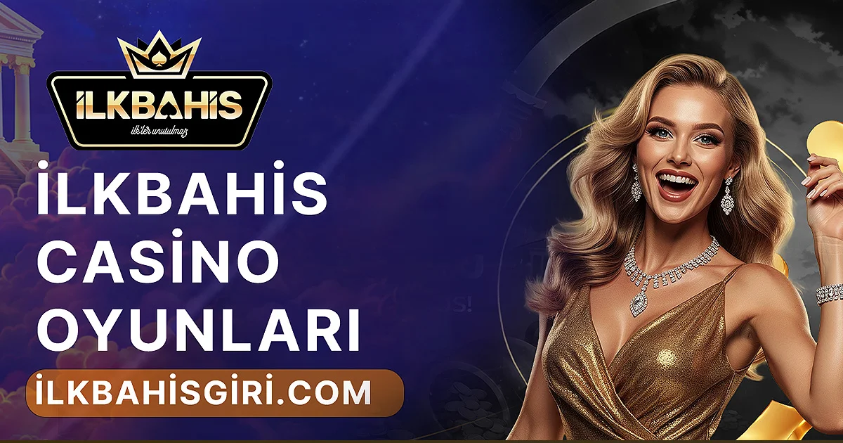 İlkbahis Casino Oyunları