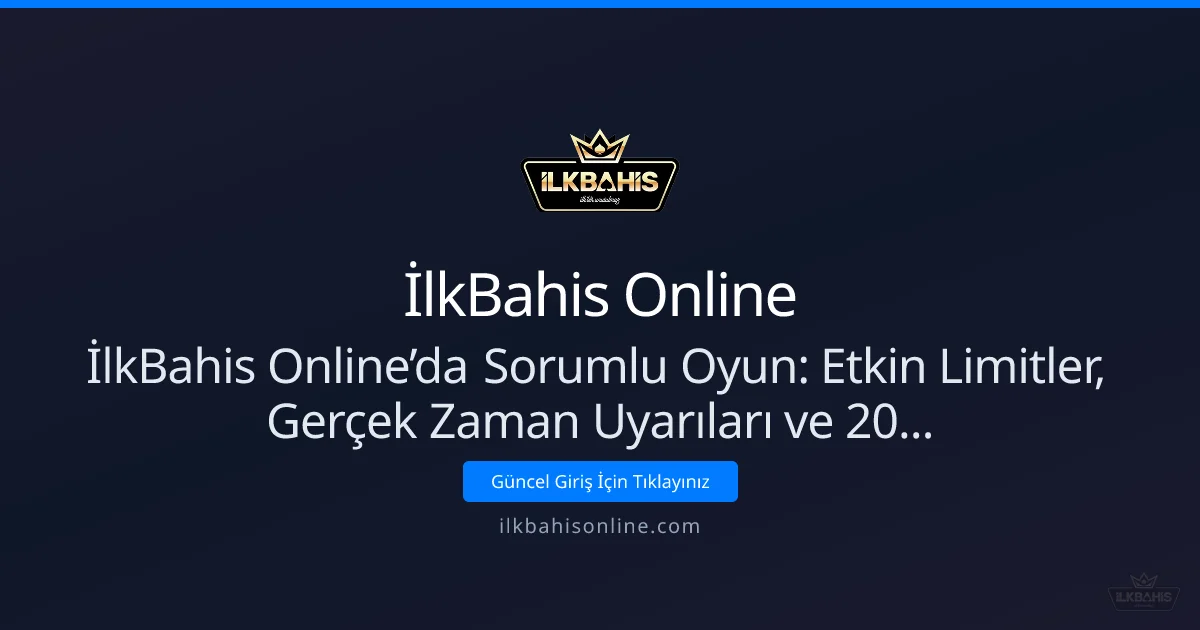 İlkBahis Online’da Sorumlu Oyun Rehberi - İlkBahis Online rehber görseli