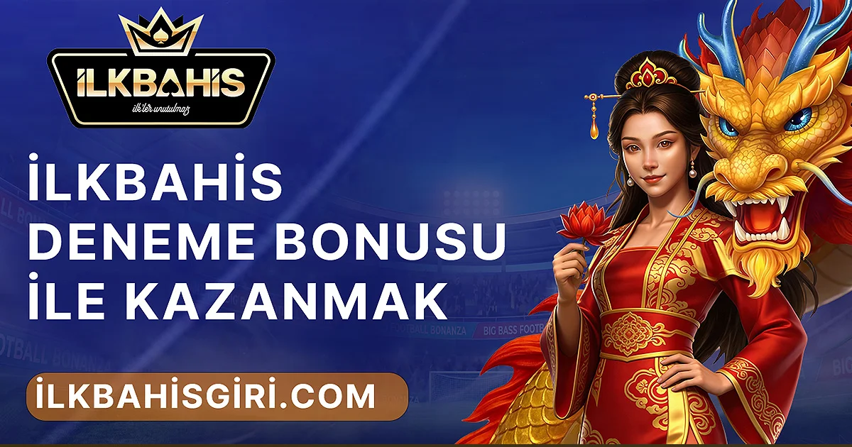 İlkBahis Online Deneme Bonusu ile Kazanmak